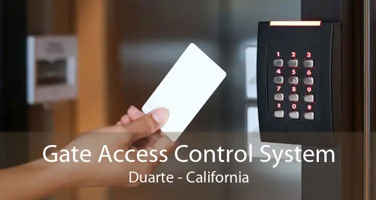 Gate Access Control System Duarte - California