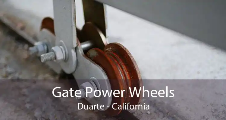 Gate Power Wheels Duarte - California