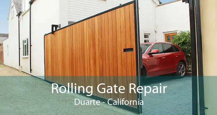 Rolling Gate Repair Duarte - California